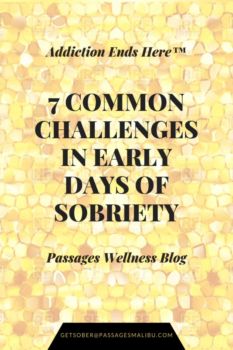 7 Common Challenges In Early Days Of Sobriety Passages Rehab